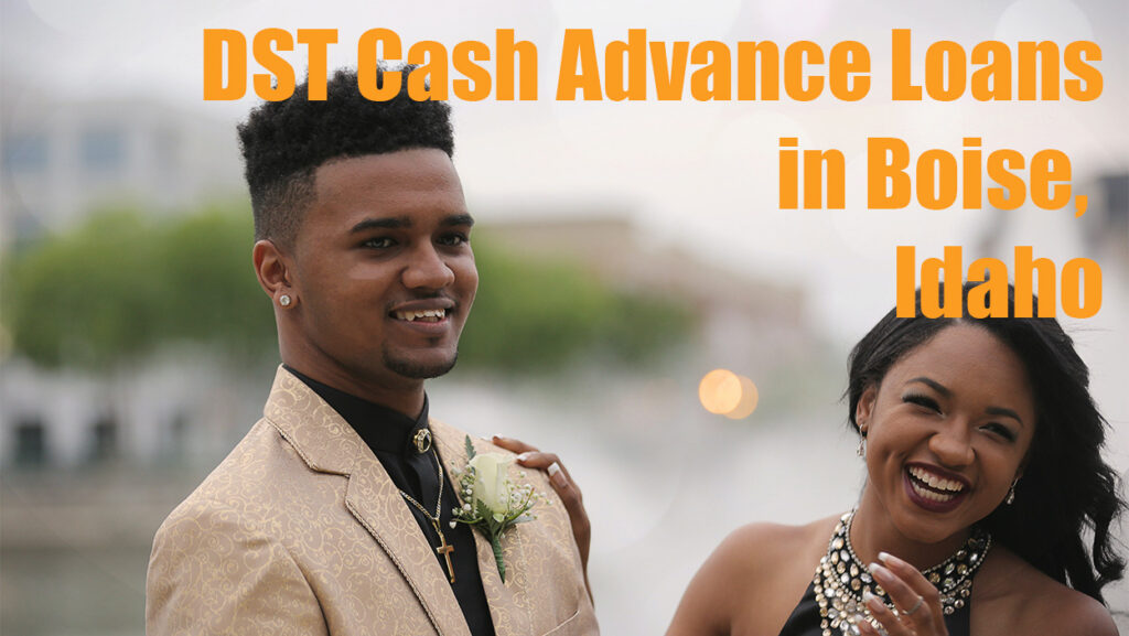 DST Cash Advance Loans in Boise, ID 83706