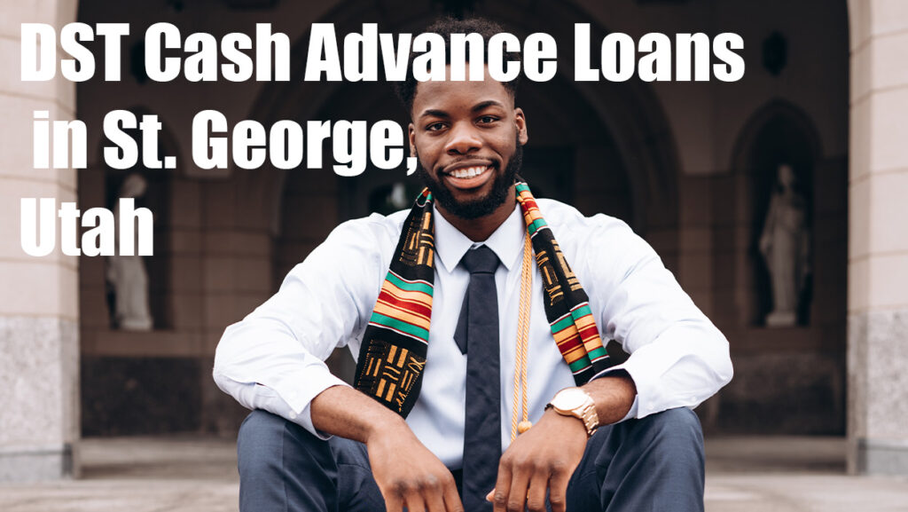 DST Cash Advance Loans in St. George, UT 84790